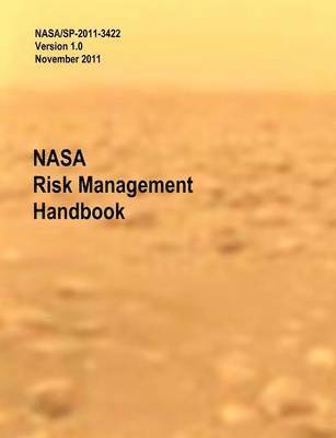 NASA Risk Management Handbook. Version 1.0. NASA/SP-2011-3422 1