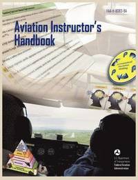 bokomslag Aviation Instructor's Handbook (FAA-H-8083-9a)