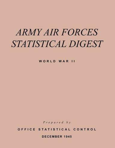 bokomslag Army Air Forces Statistical Digest World War II