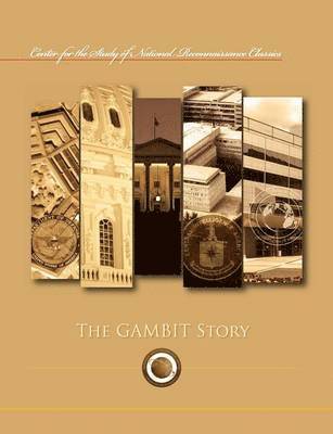 bokomslag The Gambit Story (Center for the Study of National Reconnaissance Classics series)