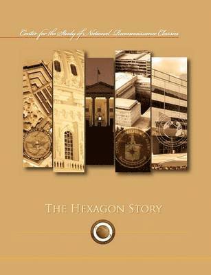 bokomslag The Hexagon Story (Center for the Study of National Reconnaissance Classics series)