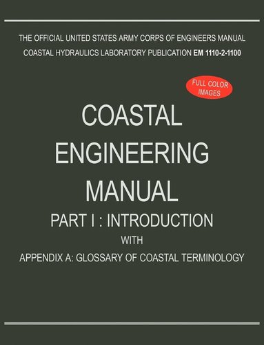 U S Army Corps of Engineers - Coastal Engineering Manual Part I, Häftad