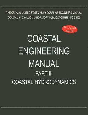 U S Army Corps of Engineers - Coastal Engineering Manual Part II, Häftad