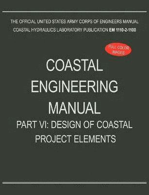 U S Army Corps of Engineers, U. S. Army Corps of Engineers, U.S. Army Corps of Engineers - Coastal Engineering Manual Part VI, Häftad
