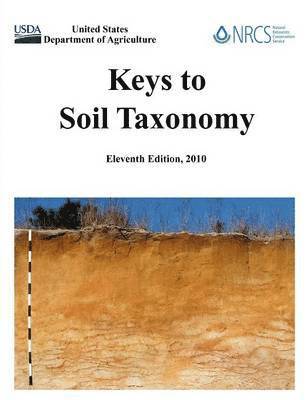 U S Department of Agriculture, Natural Resources Conservation Service, Soil Survey, U. S. Department of Agriculture, U. S. Department Of Agriculture, Soil Survey Staff - Keys to Soil Taxonomy (Eleventh Edition), Häftad
