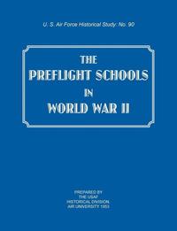 bokomslag The Preflight Schools in World War II (US Air Forces Historical Studies