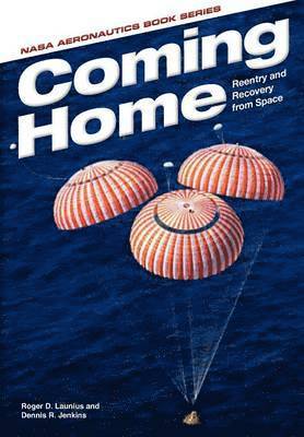 Roger D Launius, Dennis R Jenkins, Nasa History Office - Coming Home, Häftad