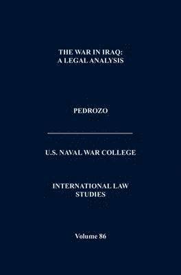 Naval War College Press, Daria P Wollschlaeger, Raul A Pedrozo - International Law and the Changing Character of War (International Law Studies, Volume 87), Inbunden