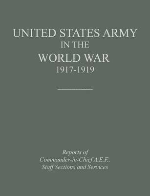United States Army in the World War 1917-1919 1