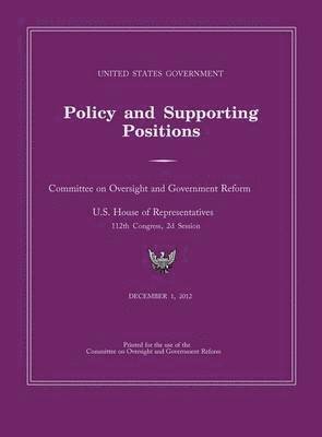 United States Government Policy and Supporting Positions 2012 (Plum Book). Large Format Desk Reference Edition. 1