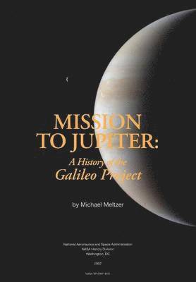 Michael Meltzer, National Aeronautics & Space Admin, Nasa History Office - Mission to Jupiter, Häftad