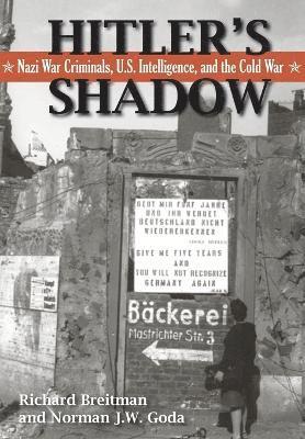 Richard Breitman, Norman J W Goda, National Archives, Norman J. W. Goda, Norman J.W. Goda - Hitler's Shadow, Häftad