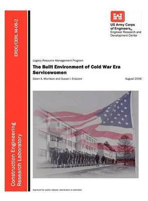 The Built Environment of Cold War Era Servicewomen (ERDC/CERL M-06-2) 1