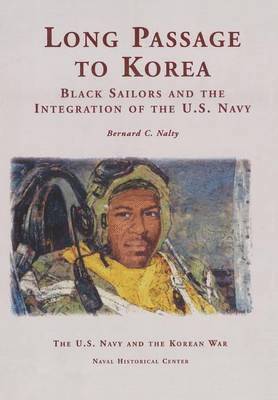 Bernard C Nalty, Naval Historical Center, Department of the Navy, Bernard C. Nalty, Department Of The Navy - Long Passage to Korea, Häftad