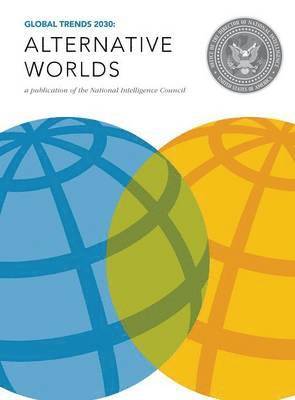 National Intelligence Council, Director of National Intelligence, National Intelligence Council,, Director of National Intelligence, - Global Trends 2030, Inbunden