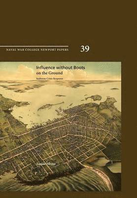 Larissa Forster, Naval War College Press - Influence Without Boots on the Ground, Häftad