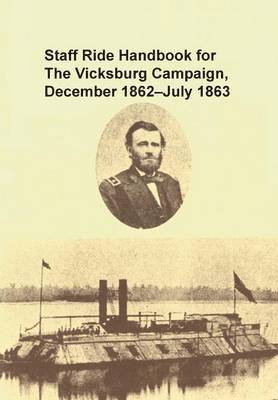 bokomslag Staff Ride Handbook for the Vicksburg Campaign, December 1862 - July 1863