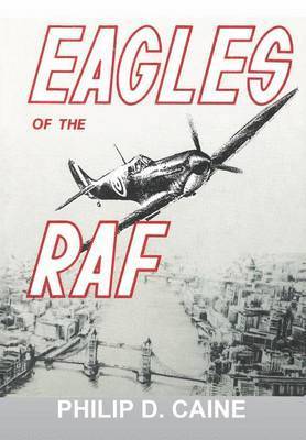 Philip D. Caine, National Defense University Press - Eagles of the RAF, Häftad