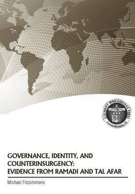 Governance, Identity, and Counterinsurgency Evidence from Ramadi and Tal Afar 1