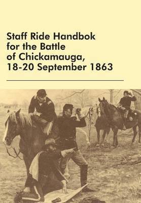 William Robertson, Edward Shanahan, U S Army Combat Studies Institute, U. S. Army Combat Studies Institute - Staff Ride Handbok for the Battle of Chickamauga, 18-20 September 1863, Häftad