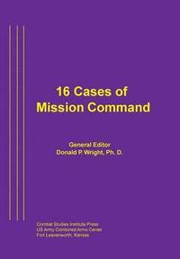 bokomslag 16 Cases of Mission Command