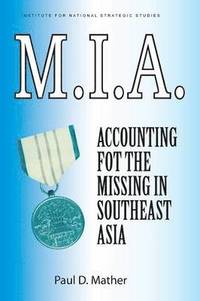 bokomslag M.I.A. Accounting for the Missing in Southeast Asia