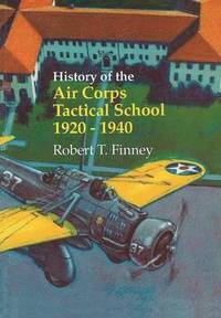 bokomslag History of the Air Corps Tactical School 1920-1940