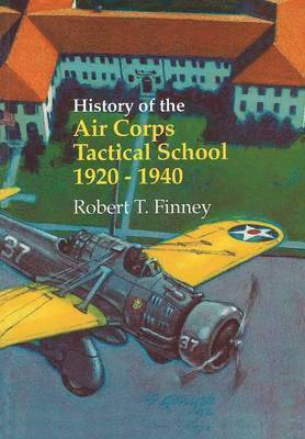 History of the Air Corps Tactical School 1920-1940 1