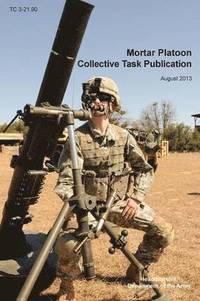 bokomslag Mortar Platoon Collective Task Publication