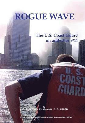 P J Capelotti, U S Coast Guard, P. J. Capelotti, U. S. Coast Guard - Rogue Wave, Häftad
