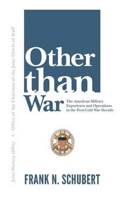 Frank N Schubert, Joint History Office, U S Joint Chiefs of - Other Than War, Häftad