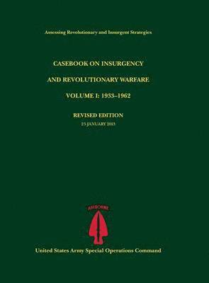 Paul J Tompkins, U S Army Special Operations Command - Casebook on Insurgency and Revolutionary Warfare, Volume I, Inbunden