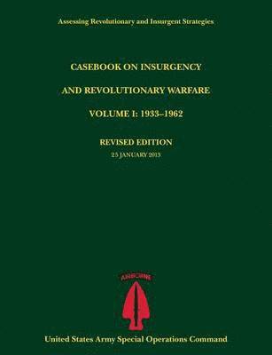 Paul J Tompkins, U S Army Special Operations Command - Casebook on Insurgency and Revolutionary Warfare, Volume I, Häftad
