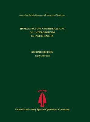 Paul J Tompkins, U S Army Special Operations Command, Nathan Bos - Human Factors Considerations of Undergrounds in Insurgencies (Assessing Revolutionary and Insurgent Strategies Series), Inbunden