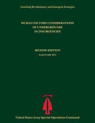 Paul J Tompkins, U S Army Special Operations Command, Paul J. Tompkins, U. S. Army Special Operations Command, Nathan Bos - Human Factors Considerations of Undergrounds in Insurgencies (Assessing Revolutionary and Insurgent Strategies Series), Häftad