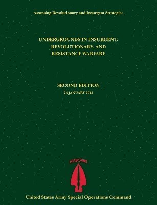 bokomslag Undergrounds in Insurgent, Revolutionary and Resistance Warfare (Assessing Revolutionary and Insurgent Strategies Series)