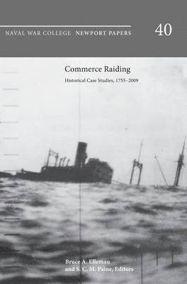 Naval War College Press, Bruce A Elleman, S C M Paine - Commerce Raiding, Inbunden