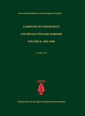 Paul J Tompkins, U S Army Special Operations Command, Chuck Crossett - Casebook on Insurgency and Revolutionary Warfare, Volume II, Inbunden