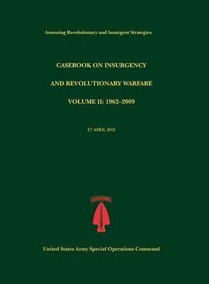 Casebook on Insurgency and Revolutionary Warfare, Volume II 1