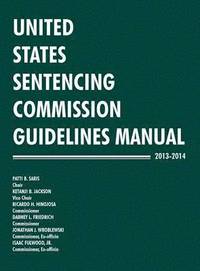 bokomslag United States Sentencing Commission Guidelines Manual 2013-2014