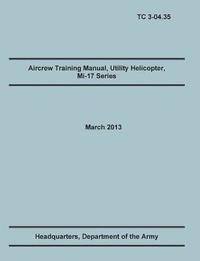 bokomslag Aircrew Training Manual, Utility Helicopter Mi-17 Series
