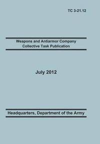 bokomslag Weapons and Antiarmor Company Collective Task Publication