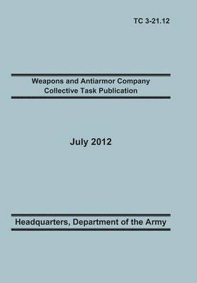 bokomslag Weapons and Antiarmor Company Collective Task Publication