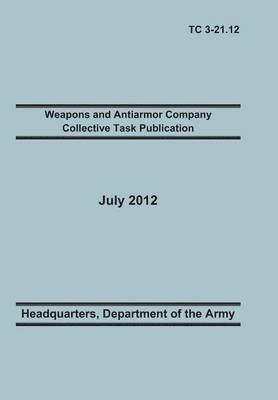 Weapons and Antiarmor Company Collective Task Publication 1