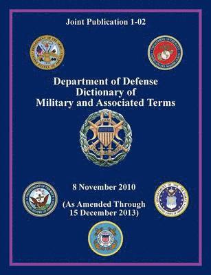 bokomslag Department of Defense Dictionary of Military and Associated Terms (Joint Publication 1-02)