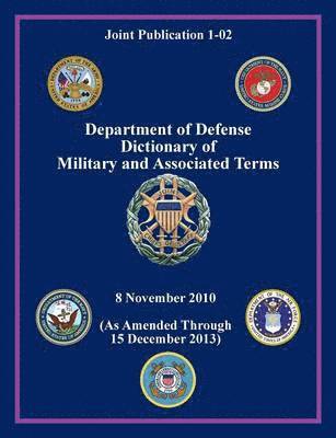 Department of Defense Dictionary of Military and Associated Terms (Joint Publication 1-02) 1