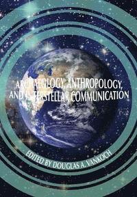 bokomslag Archaeology, Anthropology and Interstellar Communication