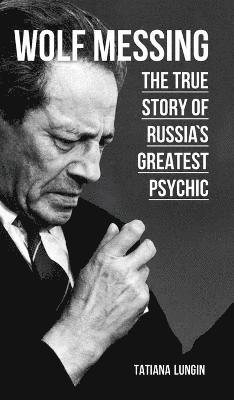 Tatiana Lungin - Wolf Messing, Inbunden