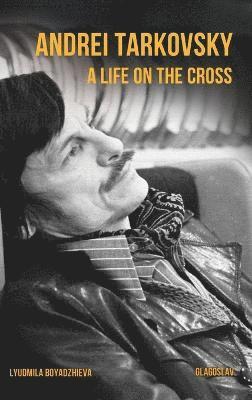 Lyudmila Boyadzhieva - Andrei Tarkovsky, Häftad