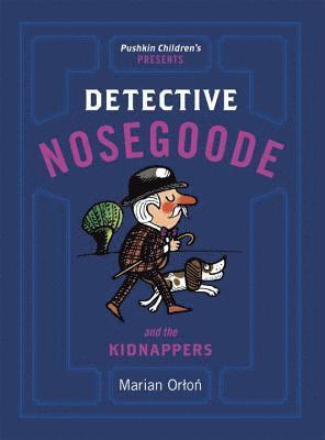 Detective Nosegoode and the Kidnappers 1